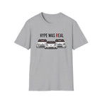 Hype Was Real T-Shirt