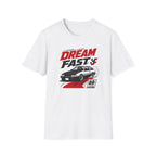Dream Fast T-Shirt