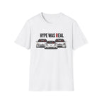 Hype Was Real T-Shirt